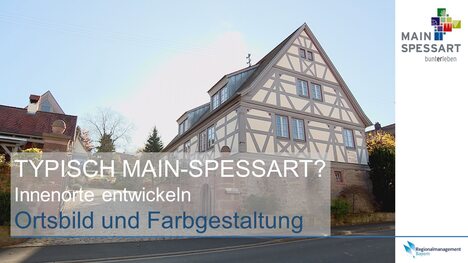 Video: „Typisch Main-Spessart? Das Ortsbild und die individuelle Farbgestaltung“